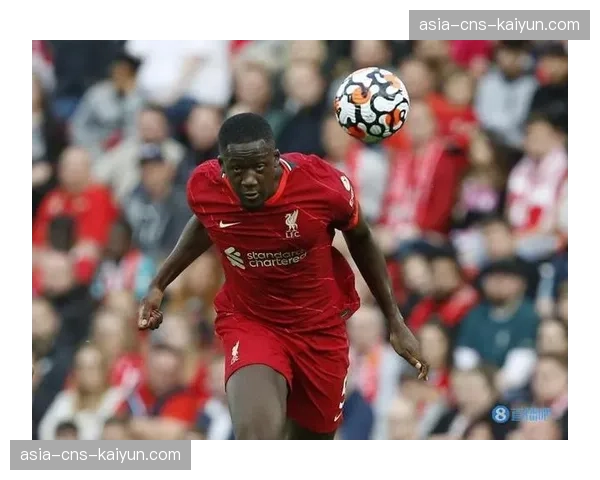 特写：时隔278天，利物浦后卫科纳特再次为俱乐部首发登场